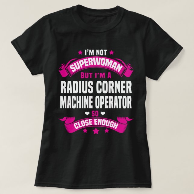 Radius Corner Machine Operator T-Shirt (Design Front)