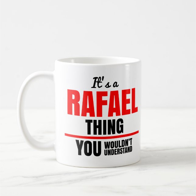 Rafael thing you wouldn't understand name coffee mug (Left)