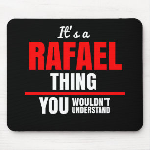 Rafael thing you wouldn't understand name mouse mat