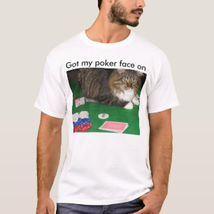 Rafi's Poker Face, Got my poker face on T-Shirt