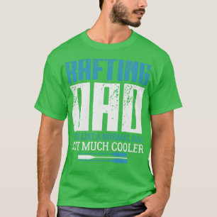 Rafting Dad Whitewater Rafter Raft  T-Shirt