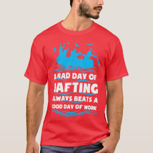 Rafting Funny  T-Shirt