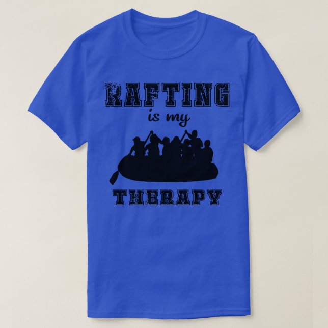 Rafting Is My Therapy  T-Shirt (Design Front)