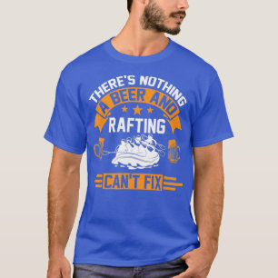 Rafting Rafter Beer Boating Gift T-Shirt