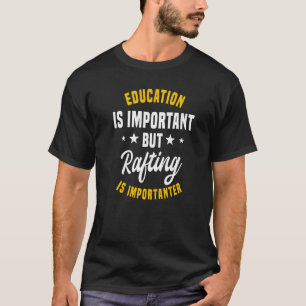 Rafting Rafter Education Whitewater Paddling Rubbe T-Shirt
