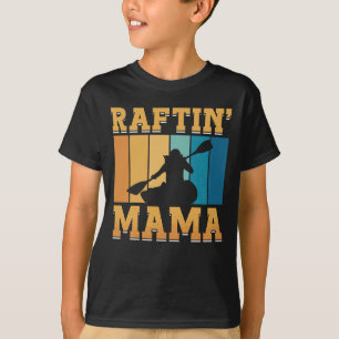 Rafting Raftin Mama Kayak Paddling Canoe Paddle T-Shirt