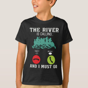 Rafting The River is Calling Paddling Canoe Paddle T-Shirt