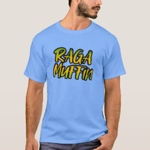 raga muffin funny quote friend T-Shirt