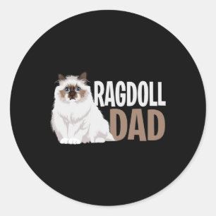 Ragdoll Cat Dad Funny Cat Owner Lovers Classic Round Sticker