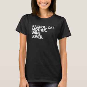 Ragdoll Cat Mother Wine T-Shirt