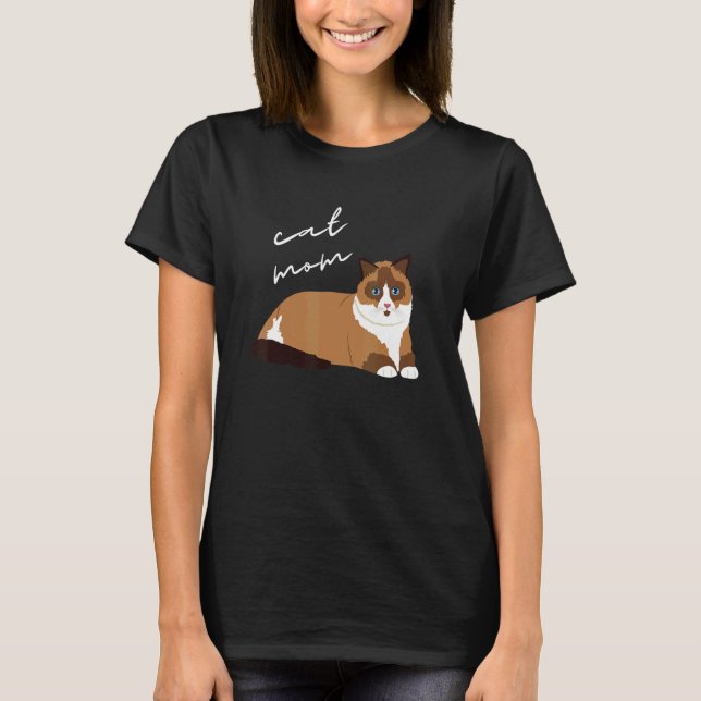 Ragdoll Cat Mum For Cat T-Shirt (Front)
