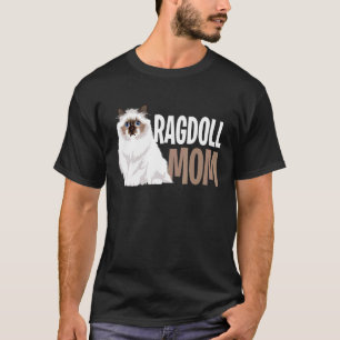 Ragdoll Cat Mum Funny Cat Owner Lovers T-Shirt