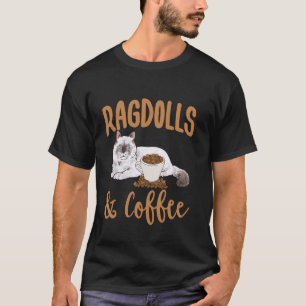 Ragdoll Cat Owner Coffee Ragdoll Cat T-Shirt