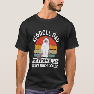 Ragdoll Cat Owner Ragdoll Dad T-Shirt
