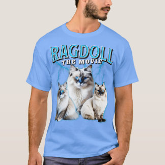 Ragdoll Cat The Movie T-Shirt