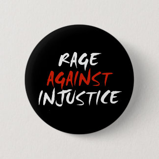 Rage Against Injustice 6 Cm Round Badge