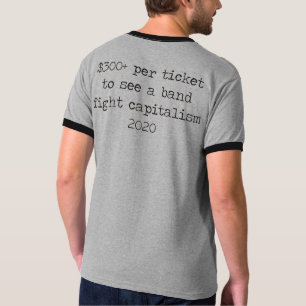 Rage Against My Bank Account - $300+ a ticket T-Shirt