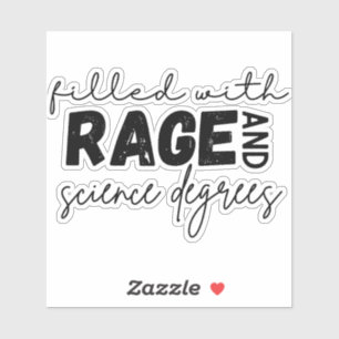 Rage and science degrees sticker