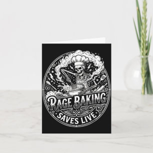 Rage Baking Saves Live Funny Chaos Kitchen Card