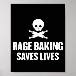 Rage Baking Saves Live Skull Funny Baker Cook Chef Poster