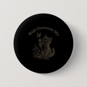 Rage Consumes Me Cat 6 Cm Round Badge