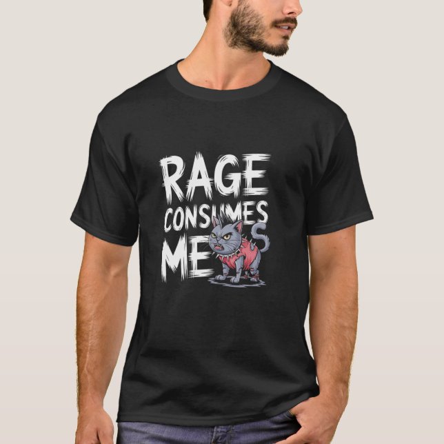 Rage Consumes Me cat Meme Shirt (Front)