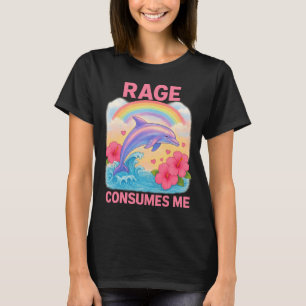 Rage Consumes Me Dolphin  T-Shirt