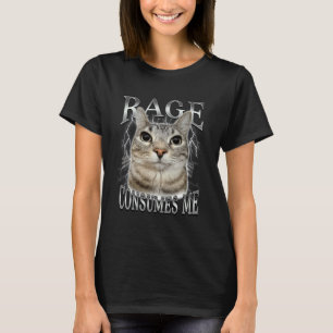 Rage Consumes Me Funny Silly Staring Cat Meme Wome T-Shirt