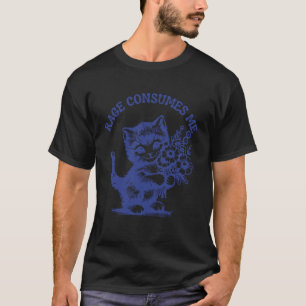 Rage Consumes Me Meme Oddly Specific Memes Funny M T-Shirt