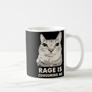 Rage Is Consuming Me Angry Cat Meme Sarcasm Funny  Coffee Mug