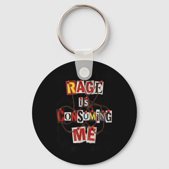 Rage Is Consuming Me Funny Meme Key Ring (Front)