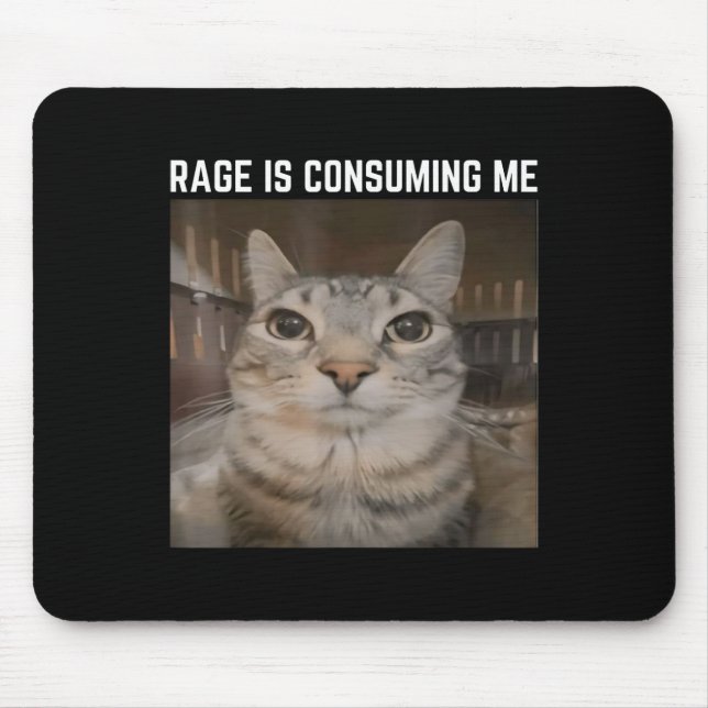 Rage Is Consuming Me Meme Cat Meme Oddly Specific  Mouse Mat (Front)