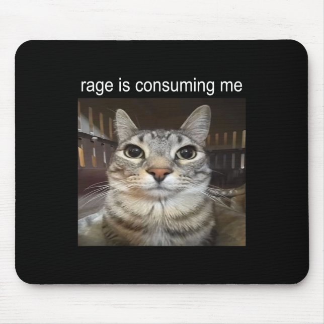 Rage Is Consuming Me Silly Staring Cat Meme  Mouse Mat (Front)