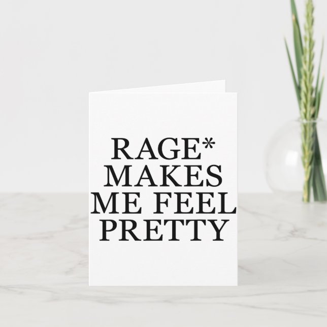 Rage Makes Me Feel Pretty Funny Feminism Slogan Mu Card (Front)