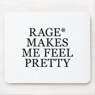 Rage Makes Me Feel Pretty Funny Feminism Slogan Mu Mouse Mat