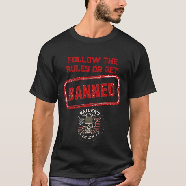 Raider’s Wasteland Get Banned T-Shirt (Front)