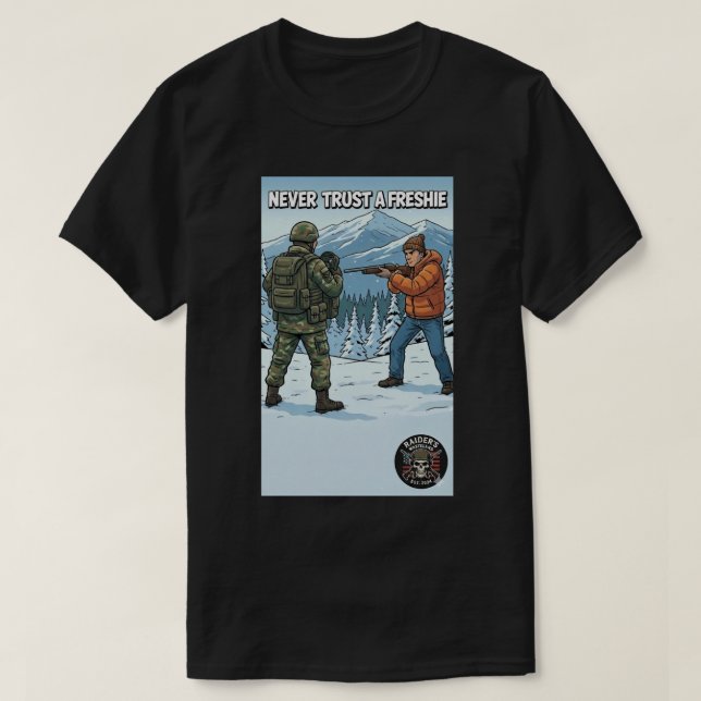 Raider’s Wasteland Never Trust A Freshie T-Shirt (Design Front)