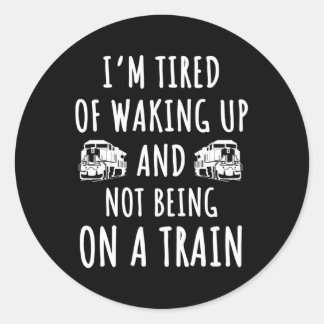 Rail Travel Saying Locomotive Trains Railroads Classic Round Sticker