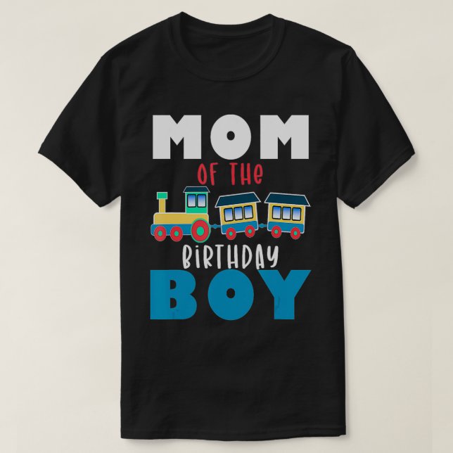 Railroad Birthday Boy Gift Mum of the Birthday Boy T-Shirt (Design Front)