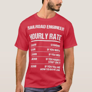 Railroad Engineer Hourly Rate Funny Birthday Gift T-Shirt
