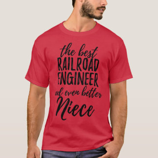 Railroad Engineer Niece Funny Gift Idea for Nieces T-Shirt