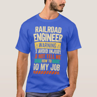 Railroad Engineer Warning 2 T-Shirt
