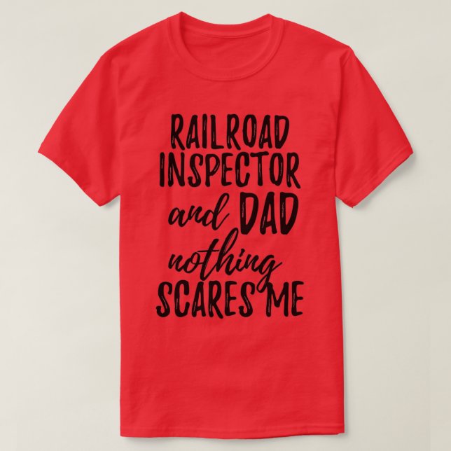 Railroad Inspector Dad Funny Gift Idea for Father  T-Shirt (Design Front)