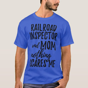 Railroad Inspector Mum Funny Gift Idea for Mother  T-Shirt