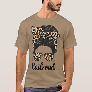 Railroad Messy Bun life Railroad MOM LIFE Railroad T-Shirt