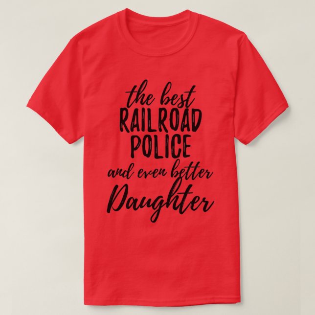 Railroad Police Daughter Funny Gift Idea for Girl  T-Shirt (Design Front)