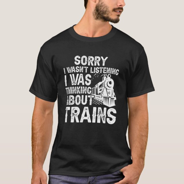 Railroad Train Thinking About Trains Locomotive Me T-Shirt (Front)
