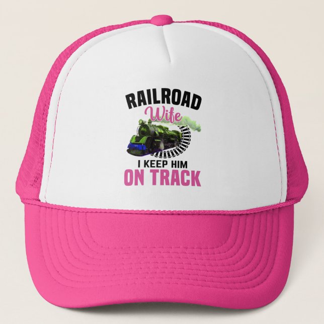 Railroad Wife Keep Him on Track Steam Train Engine Trucker Hat (Front)