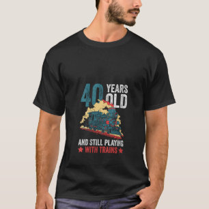 Railroad Worker 40th Brithday And Railroad Train W T-Shirt