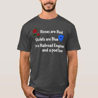 railroadengineer and a poet too T-Shirt